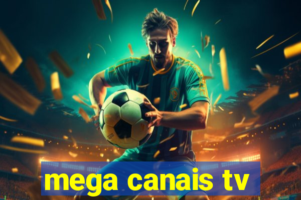 mega canais tv